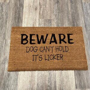 BEWARE dog can't hold it's licker decorative coir doormat